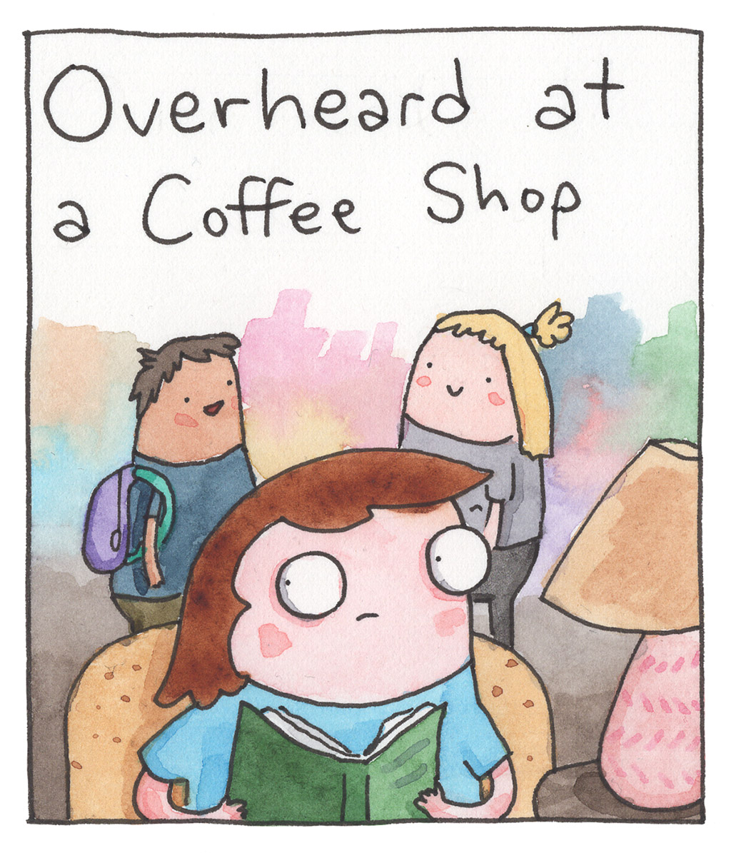 Overheard At A Coffee Shop